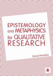 Epistemology and Metaphysics for Qualitative Research, Pernecky Tomas