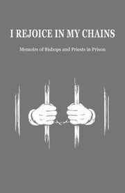 I Rejoice in My Chains, 