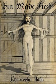 Sin Made Flesh, Hahn Christopher