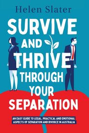 ksiazka tytu: Survive And Thrive Through Your Separation autor: Slater Helen