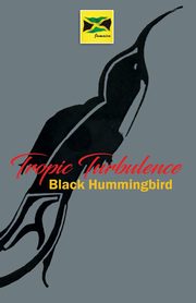 ksiazka tytu: Tropic Turbulence autor: Black Hummingbird