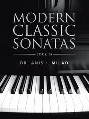 Modern Classic Sonatas, Milad Dr. Anis I.