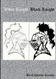 White Knight Black Knight, Carson Catherine