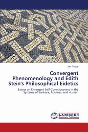 Convergent Phenomenology and Edith Stein's Philosophical Eidetics, Ruddy Jim