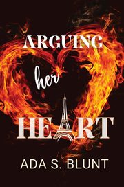 Arguing her Heart, Blunt Ada S.