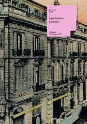 Aguafuertes porte?as, Arlt Roberto