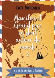 Mamilou et Grand-p?re en short autour du monde - 2, Montsinos Domi