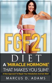 FGF21 - Diet, Adams Marcus D.