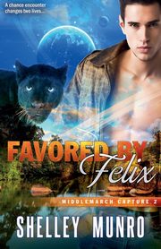 Favored by Felix, Munro Shelley