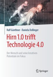 Hirn 1.0 trifft Technologie 4.0, Gnthner Ralf