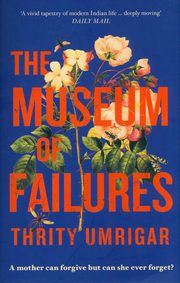 The Museum of Failures, Umrigar Thrity