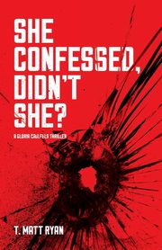 ksiazka tytu: She Confessed, Didn't She? autor: Matt Ryan T.