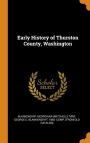 ksiazka tytu: Early History of Thurston County, Washington autor: Blankenship Georgiana (Mitchell) 