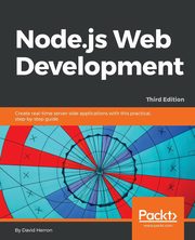 Node.js Web Development - Third Edition, Herron David