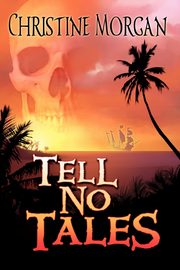 Tell No Tales, Morgan Christine