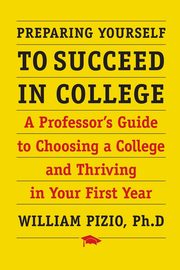 Preparing Yourself to Succeed in College, Pizio William