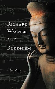 Richard Wagner and Buddhism, App Urs