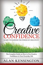 Creative Confidence, Kensington Alan