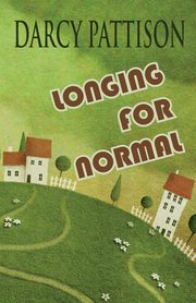 Longing for Normal, Pattison Darcy