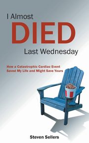 I Almost Died Last Wednesday, Sellers Steven