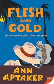 Flesh and Gold, Aptaker Ann