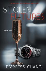 Stolen Futures (The Meikle Billionaire Triplets Book One), Chang Empress