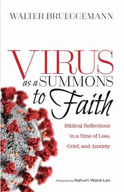 Virus as a Summons to Faith, Brueggemann Walter