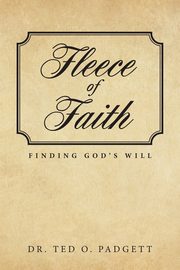 Fleece Of Faith, Padgett Dr. Ted O