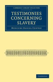 Testimonies Concerning Slavery, Conway Moncure Daniel