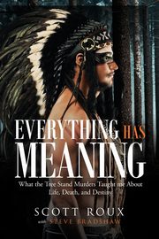 Everything has Meaning, Roux Scott