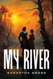 MY RIVER, Gross Samantha