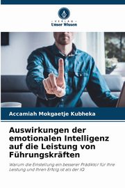 Auswirkungen der emotionalen Intelligenz auf die Leistung von Fhrungskrften, Kubheka Accamiah Mokgaetje