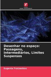 Desenhar no espao, Fratzeskou Eugenia