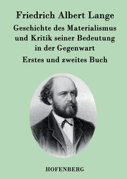 Geschichte des Materialismus und Kritik seiner Bedeutung in der Gegenwart, Lange Friedrich Albert