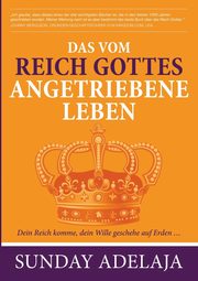 Das vom Reich Gottes angetriebene Leben, Adelaja Sunday