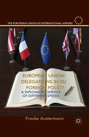 European Union Delegations in EU Foreign Policy, Austermann F.