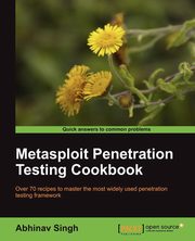 ksiazka tytu: Metasploit Penetration Testing Cookbook autor: Singh Abhinav