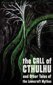 ksiazka tytu: The Call of Cthulhu and Other Tales of the Lovecraft Mythos autor: Lovecraft H. P.
