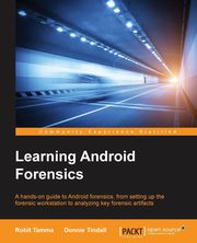 ksiazka tytu: Learning Android Forensics autor: Tindall Donnie