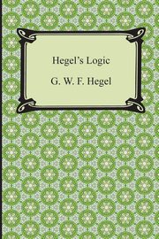 Hegel's Logic, Hegel G. W. F.