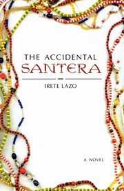 The Accidental Santera, Lazo Irete