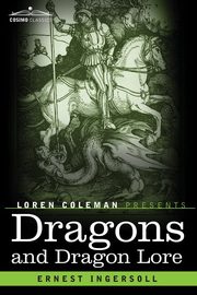 Dragons and Dragon Lore, Ingersoll Ernest