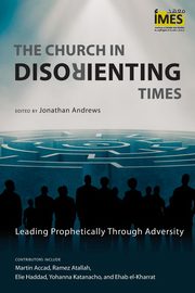 The Church in Disorienting Times, 