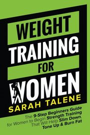 Weight Training for Women, Talene Sarah