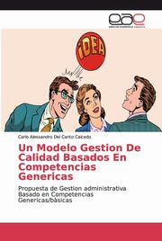 Un Modelo Gestion De Calidad Basados En Competencias Genericas, Del Canto Caicedo Carlo Alessandro