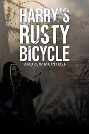 Harry's Rusty Bicycle, McIntosh Andrew