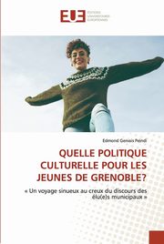 QUELLE POLITIQUE CULTURELLE POUR LES JEUNES DE GRENOBLE?, Peindi Edmond Gervais