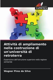 Attivit? di ampliamento nella costruzione di un'universit? di retroterra, Pires da Silva Wagner