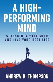 A High-Performing Mind, Thompson Andrew D
