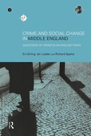 Crime and Social Change in Middle England, Girling Evi